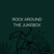 Rock around the Jukebox